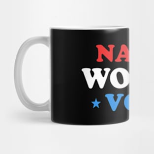 Nasty Women Vote Mug